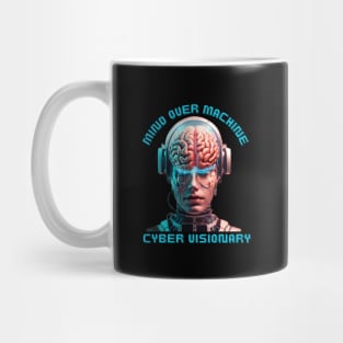 Mind over machine - cyber visionary Mug